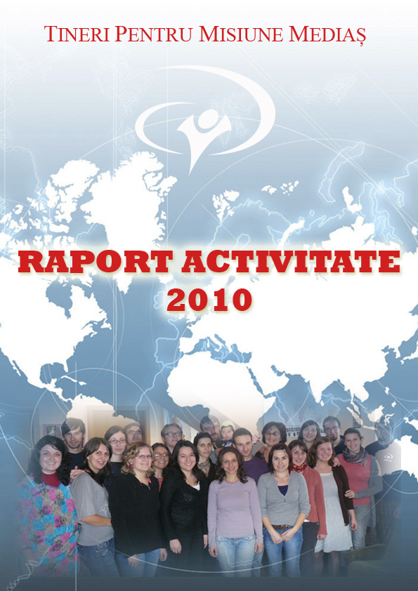 Tineri Pentru Misiune Mediaș – Raport activitate pe anul 2010 