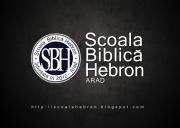 Au început înscrierile la Şcoala Biblică Hebron (SBH-Arad)