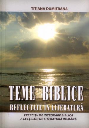 Lansare carte: Teme Biblice reflectate in literatura, autoare Titiana Dumitrana