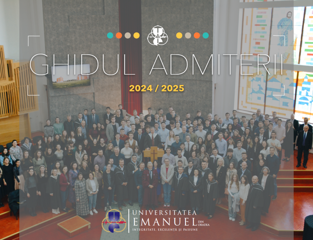 Ghidul admiterii la Universitatea Emanuel din Oradea (2024-2025)