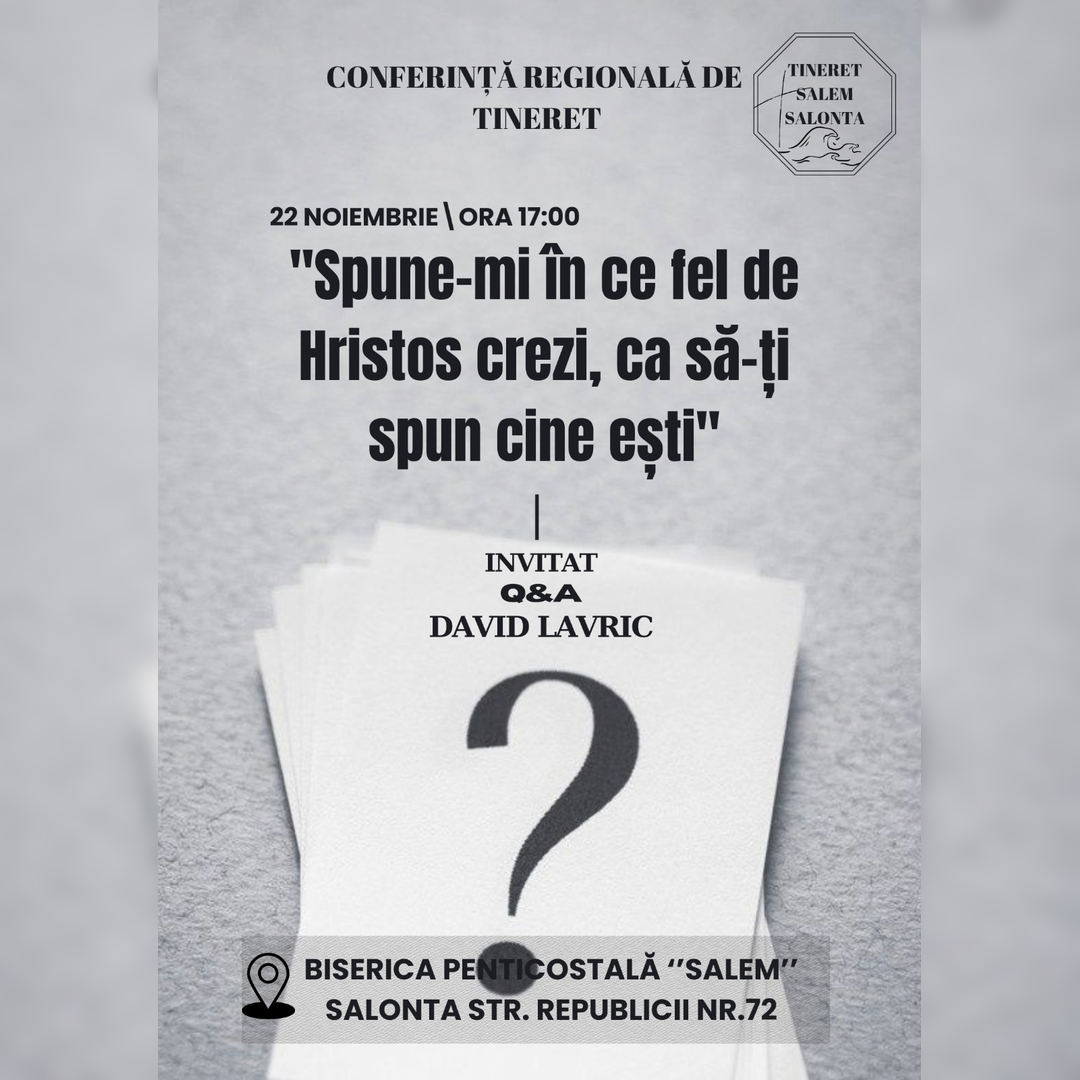 Conferința Regională de Tineret - Spune-mi în ce fel de Hristos crezi, ca să-ți spun cine ești