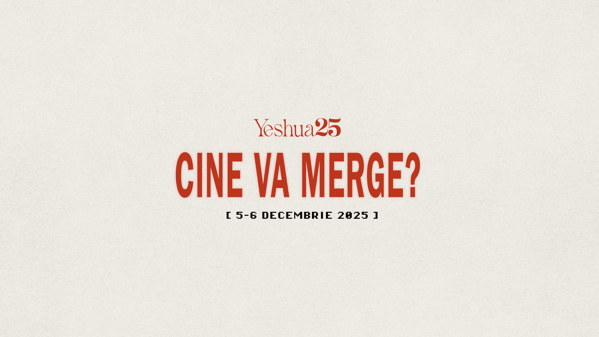 Yeshua #25 - Cine va merge?