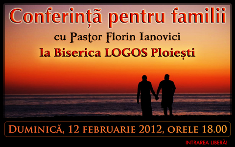 Conferinta pentru familii cu Pastor Florin Ianovici la Ploiesti