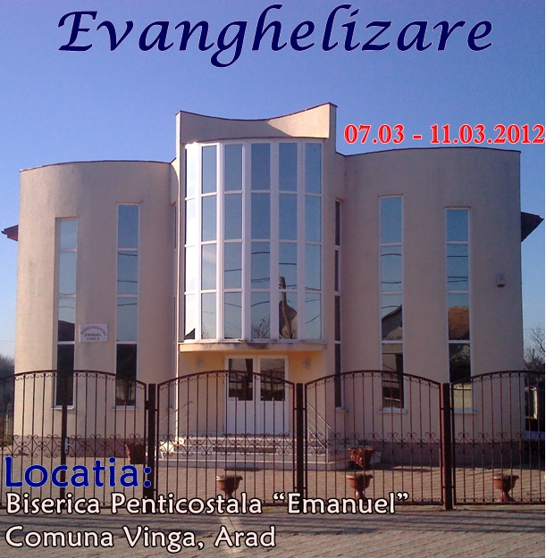 Evanghelizare la Biserica Penticostalӑ “Emanuel” Vinga, Arad