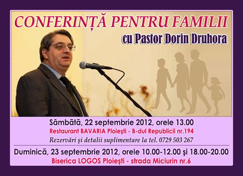 Conferinta pentru familii la Ploiesti cu Pastor Dorin Druhora 