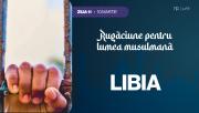 30 de zile de rugăciune pentru lumea musulmană (ziua 11) - Libia