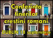 Dublin - Conferinta Tinerilor Crestini Romani