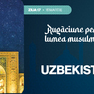 30 de zile de rugăciune pentru lumea musulmană (ziua 17) - Uzbekistan