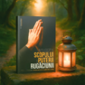 Înțelegerea scopului și puterii rugăciunii