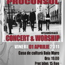 CONCERT & WORSHIP - PROCONSUL - Vineri 01 aprilie 2011 la Baia Mare